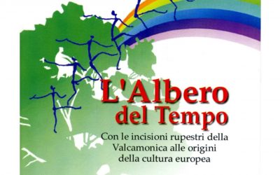 L’albero del tempo. Con le incisioni della Valcamonica alle origini della cultura europea.