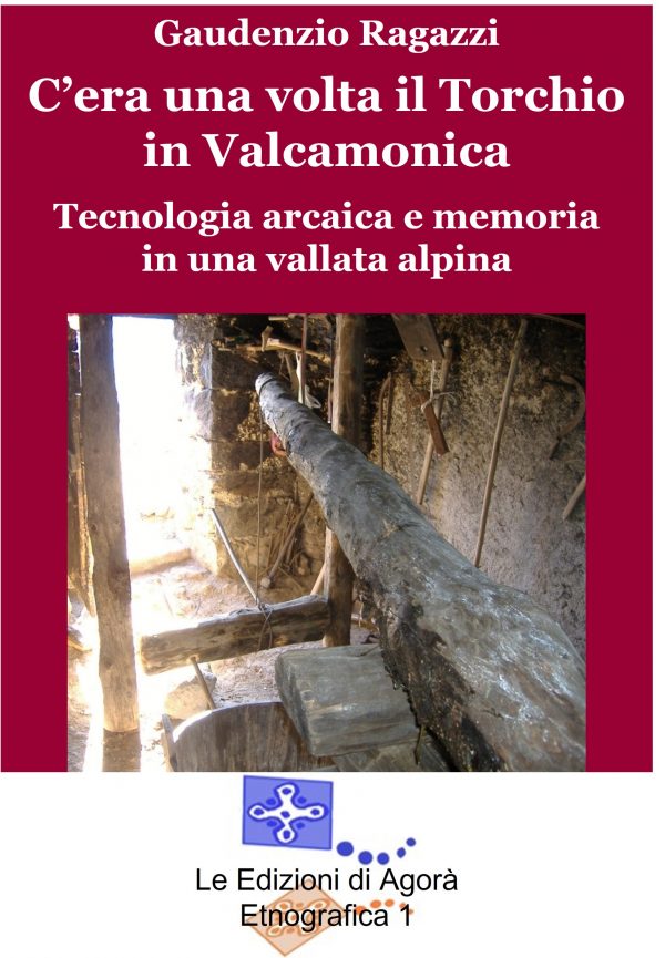 C'era una volta il Torchio: tecnologia arcaica e memoria in una vallata alpina